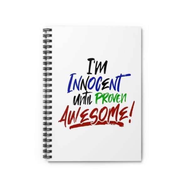 I'm Innocent Until Proven Awesome Spiral Notebook - Ruled Line - Image 2