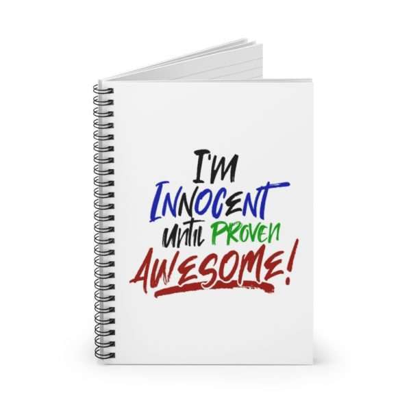 I'm Innocent Until Proven Awesome Spiral Notebook - Ruled Line - Image 3