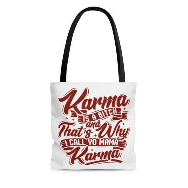 Karma Is a Bitch and That's Why I Call Yo Mama Karma AOP Tote Bag - Image 3