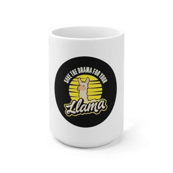 Save the Drama for Your Llama Ceramic Mug 15oz