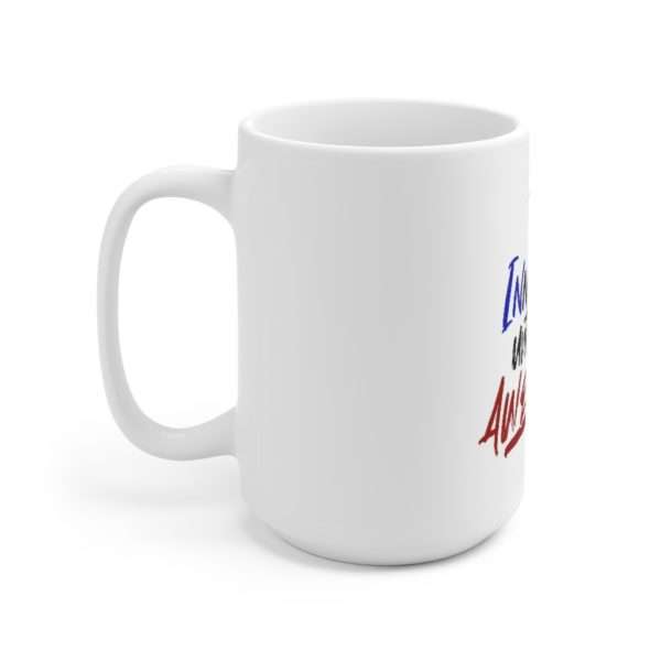 I'm Innocent Until Proven Awesome Ceramic Mug 15oz - Image 2