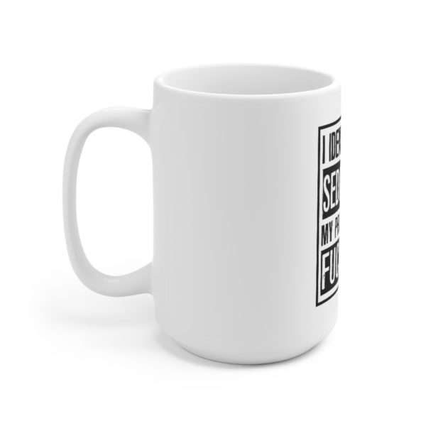 I Identify As A Seductress. My Pronouns Are F*CK / ME Ceramic Mug 15oz - Image 2