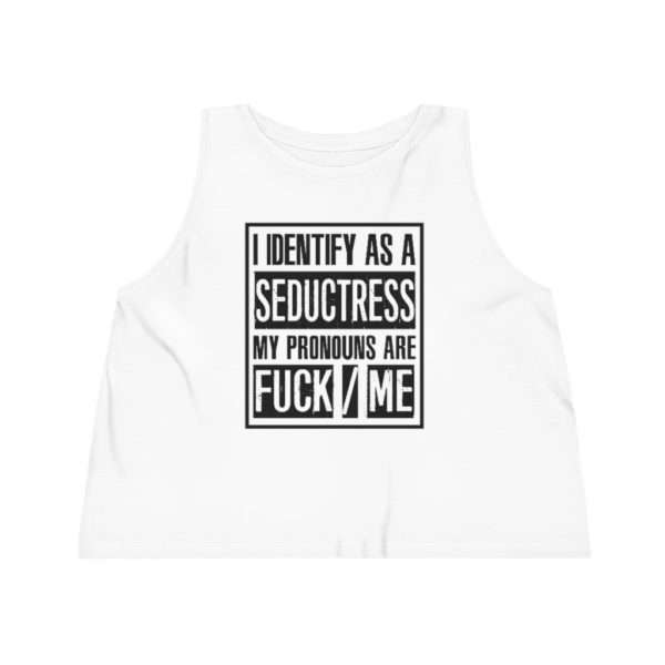 I Identify As A Seductress. My Pronouns Are F*CK / ME Women's Dancer Cropped Tank Top - Image 2