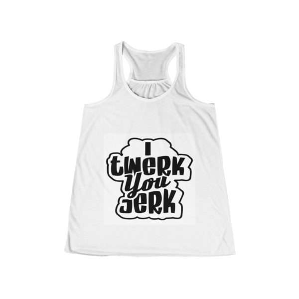 I Twerk You Jerk Women's Flowy Racerback Tank