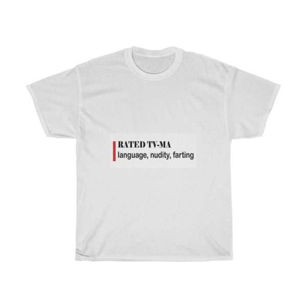 RATED TV-MA language, nudity, farting Unisex Heavy Cotton Tee