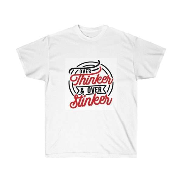 Over Thinker & Over Stinker Unisex Ultra Cotton Tee