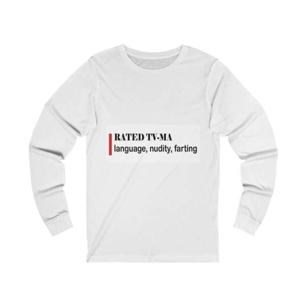 RATED TV-MA language, nudity, farting Unisex Jersey Long Sleeve Tee