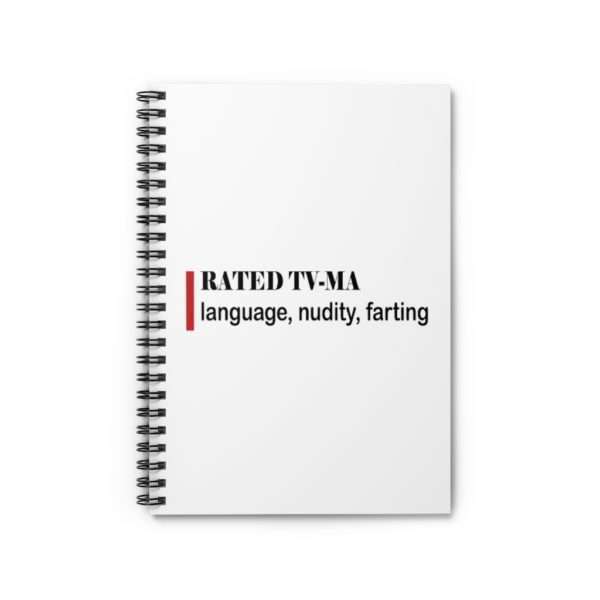 RATED TV-MA language, nudity, farting Spiral Notebook - Ruled Line - Image 2