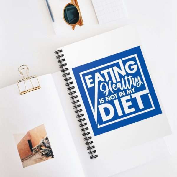 Eating Healthy Is Not In My Diet Spiral Notebook - Ruled Line