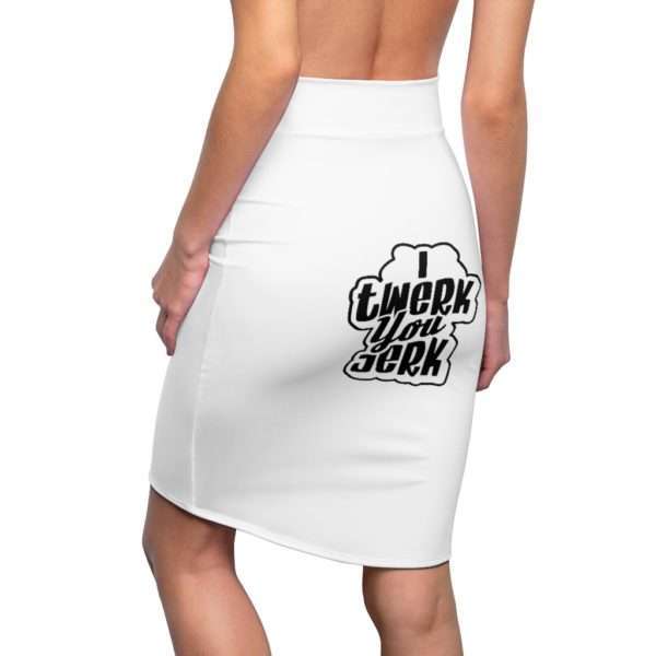 I Twerk You Jerk Women's Pencil Skirt