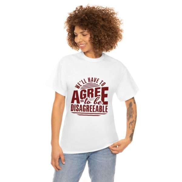 We'll Have to Agree to Be Disagreeable Unisex Heavy Cotton Tee - Image 3