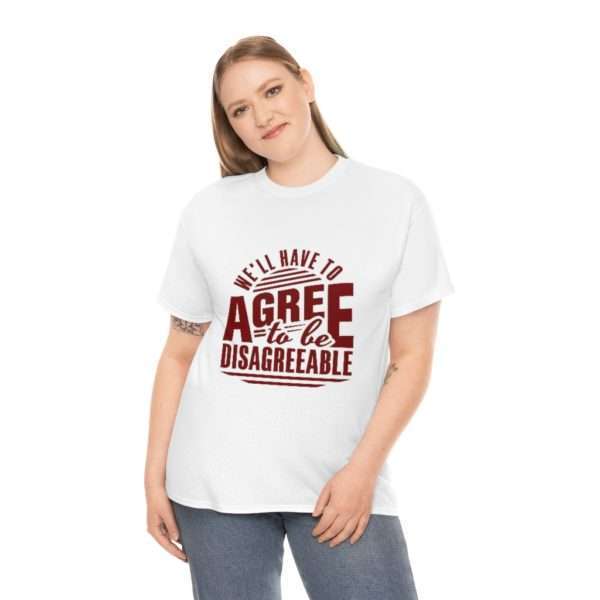 We'll Have to Agree to Be Disagreeable Unisex Heavy Cotton Tee - Image 4