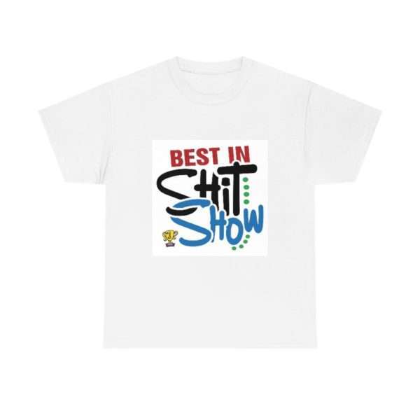 Best In Shit Show Unisex Heavy Cotton Tee - Image 2