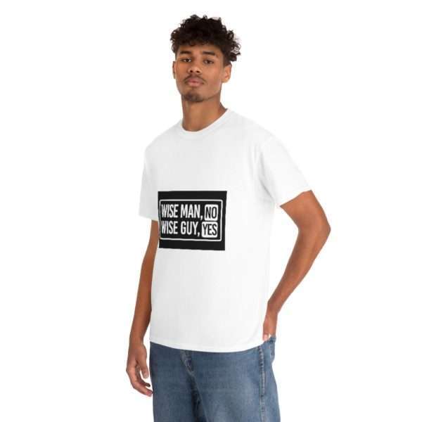 Wise Man, No. Wise Guy, Yes. Unisex Heavy Cotton Tee - Image 5