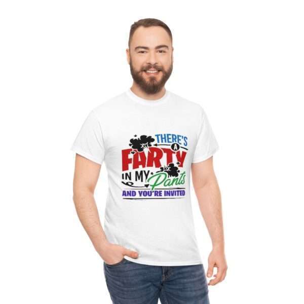 There’s a Farty in My Pants and You’re Invited Unisex Heavy Cotton Tee