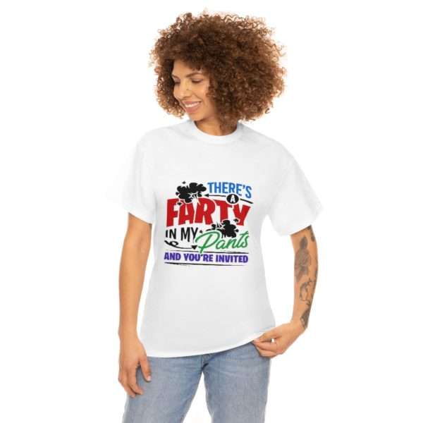 There’s a Farty in My Pants and You’re Invited Unisex Heavy Cotton Tee - Image 3