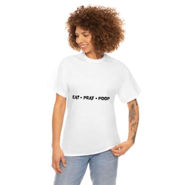 EAT PRAY POOP Unisex Heavy Cotton Tee - Image 3