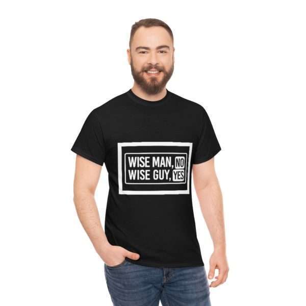 Wise Man, No. Wise Guy, Yes. Unisex Heavy Cotton Tee - Image 9