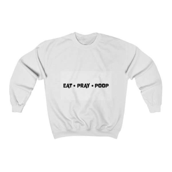 EAT PRAY POOP Unisex Heavy Blend™ Crewneck Sweatshirt