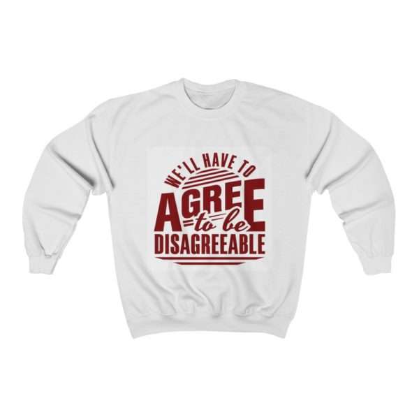 We'll Have to Agree to Be Disagreeable Unisex Heavy Blend™ Crewneck Sweatshirt