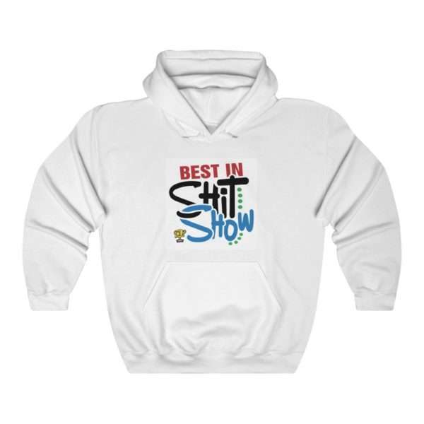 Best In Shit Show Unisex Heavy Blend™ Hooded Sweatshirt