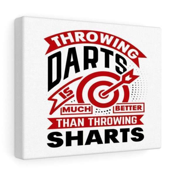 Throwing Darts Is Much Better than Throwing Sharts Canvas Gallery Wraps - Image 9