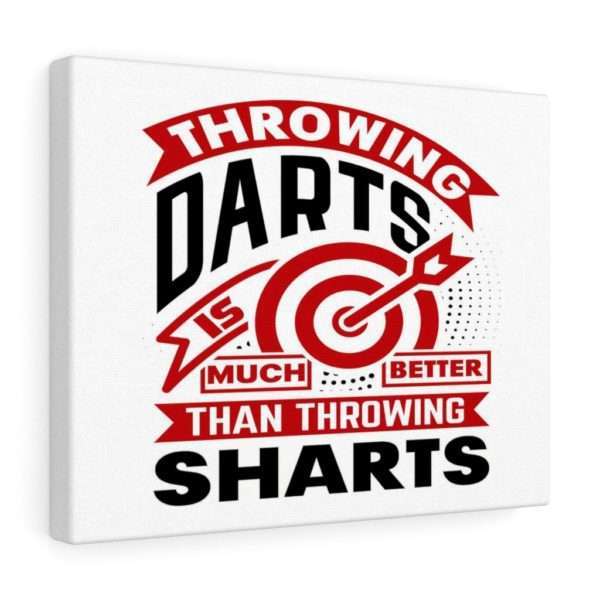 Throwing Darts Is Much Better than Throwing Sharts Canvas Gallery Wraps - Image 21