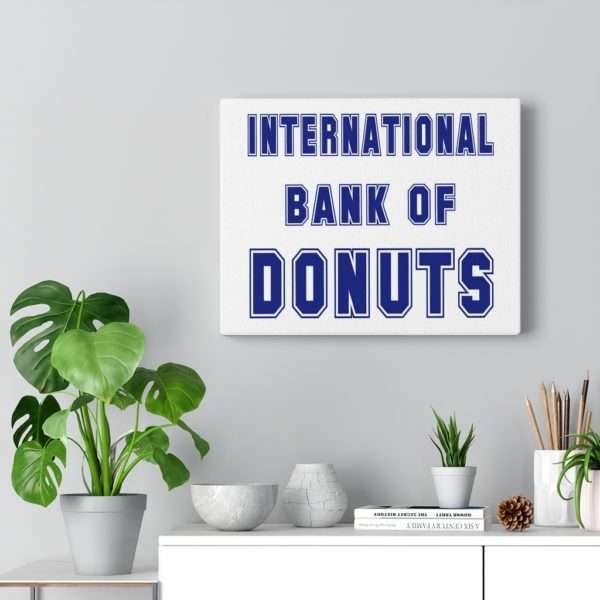 INTERNATIONAL BANK OF DONUTS Canvas Gallery Wraps - Image 22