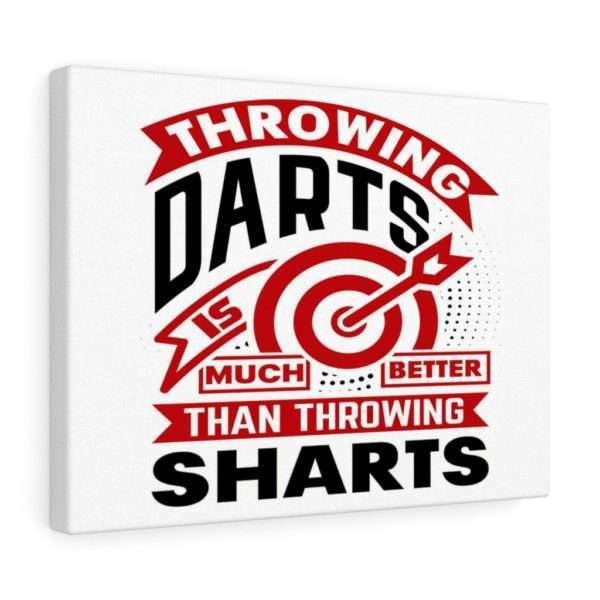 Throwing Darts Is Much Better than Throwing Sharts Canvas Gallery Wraps - Image 33