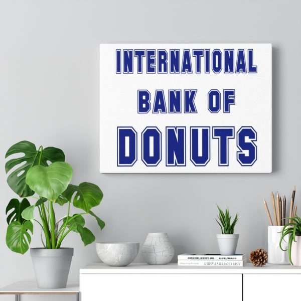 INTERNATIONAL BANK OF DONUTS Canvas Gallery Wraps - Image 34