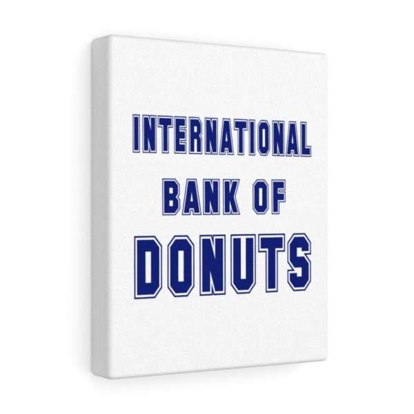 INTERNATIONAL BANK OF DONUTS Canvas Gallery Wraps - Image 5