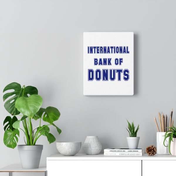 INTERNATIONAL BANK OF DONUTS Canvas Gallery Wraps - Image 6