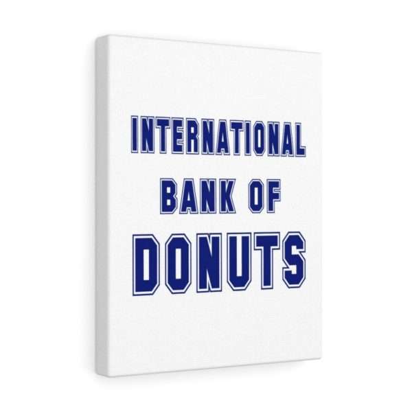 INTERNATIONAL BANK OF DONUTS Canvas Gallery Wraps - Image 17