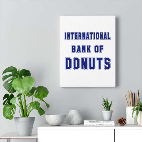 INTERNATIONAL BANK OF DONUTS Canvas Gallery Wraps - Image 18