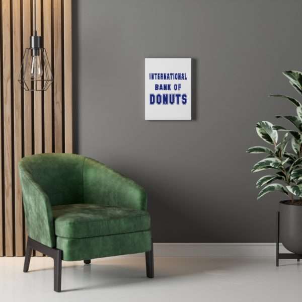 INTERNATIONAL BANK OF DONUTS Canvas Gallery Wraps - Image 31