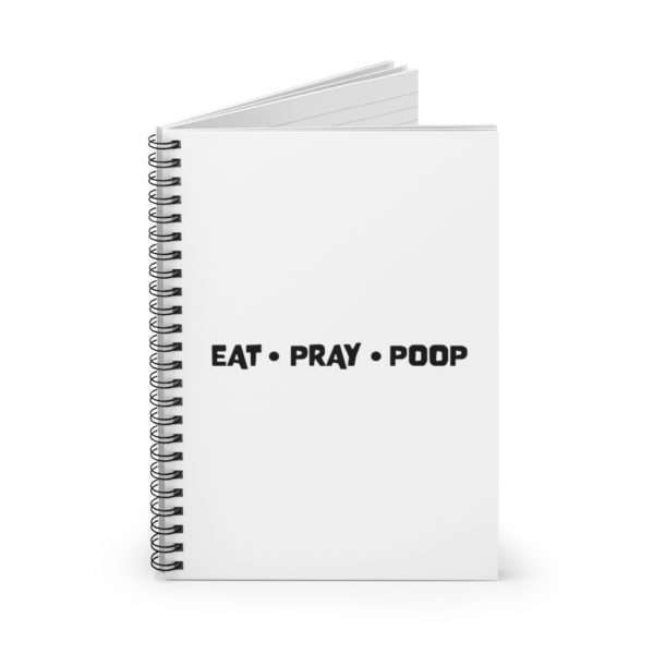 EAT PRAY POOP Spiral Notebook - Ruled Line - Image 3