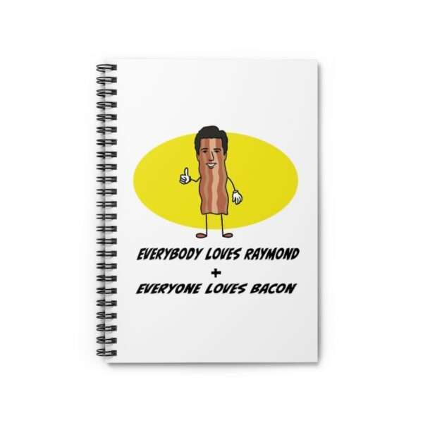 Everybody Loves Raymond + Everyone Loves Bacon Spiral Notebook - Ruled Line - Image 2