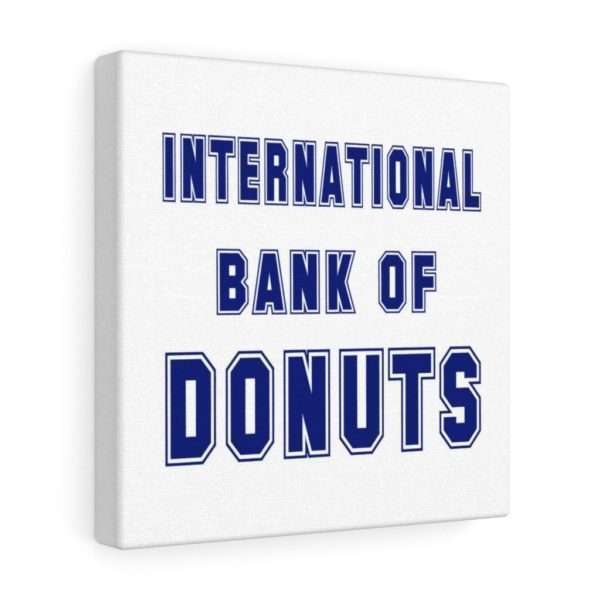 INTERNATIONAL BANK OF DONUTS Canvas Gallery Wraps - Image 13