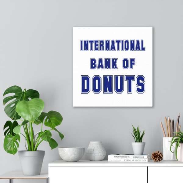 INTERNATIONAL BANK OF DONUTS Canvas Gallery Wraps - Image 26