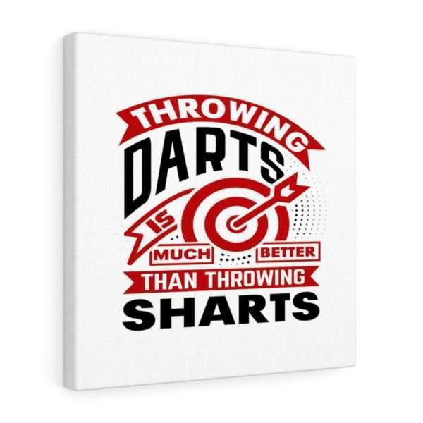 Throwing Darts Is Much Better than Throwing Sharts Canvas Gallery Wraps - Image 37