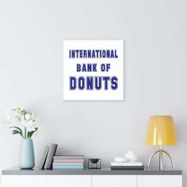 INTERNATIONAL BANK OF DONUTS Canvas Gallery Wraps - Image 38