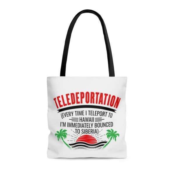 Teledeportation (Every Time I Teleport to Hawaii I’m Immediately Bounced to Siberia) AOP Tote Bag