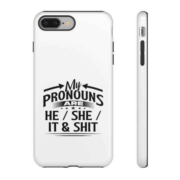 My Pronouns Are He / She / It & Shit Tough Cases - Image 81