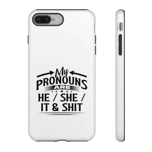 My Pronouns Are He / She / It & Shit Tough Cases - Image 82