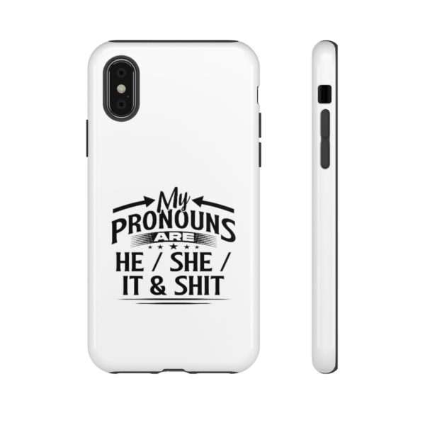 My Pronouns Are He / She / It & Shit Tough Cases - Image 67