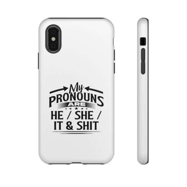 My Pronouns Are He / She / It & Shit Tough Cases - Image 68