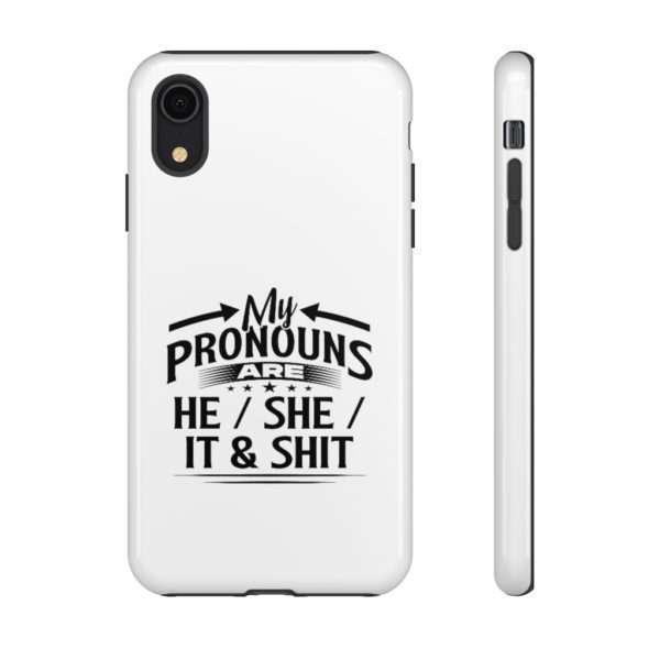 My Pronouns Are He / She / It & Shit Tough Cases - Image 69