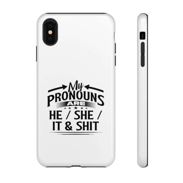 My Pronouns Are He / She / It & Shit Tough Cases - Image 71