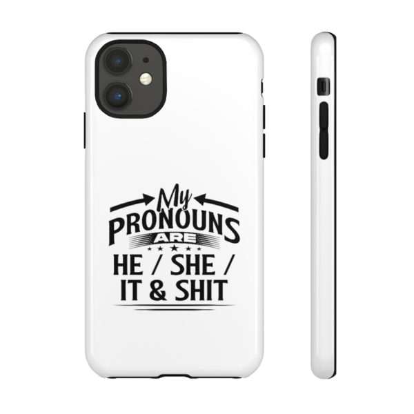 My Pronouns Are He / She / It & Shit Tough Cases - Image 35