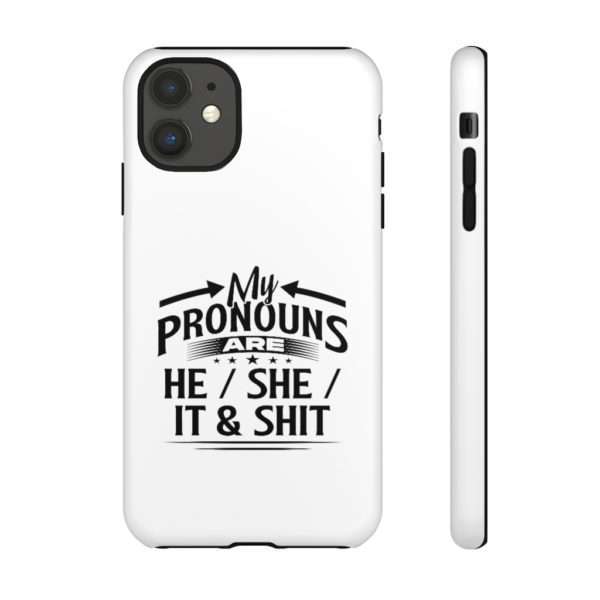 My Pronouns Are He / She / It & Shit Tough Cases - Image 36